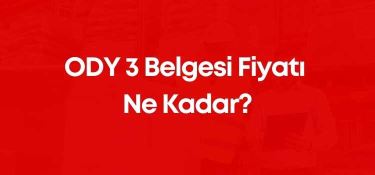 ODY 3 Belgesi Fiyatı Ne Kadar